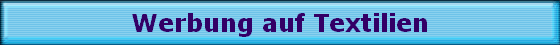 Werbung auf Textilien
